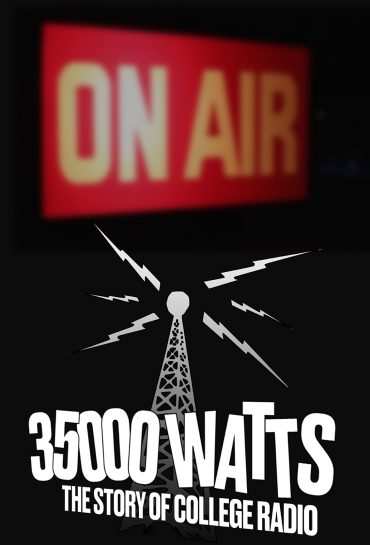 35,000 Watts – The Story of College Radio