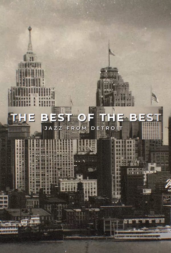 The Best of the Best: Jazz from Detroit